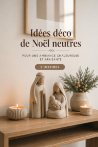 Idées de décoration de Noël neutres et chaleureuses pour un intérieur cocooning